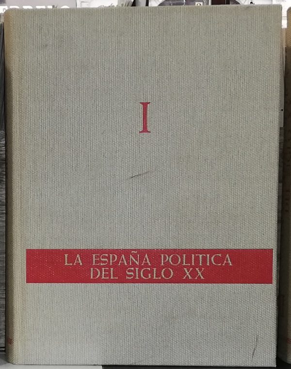 La España política siglo XX -I- -II-