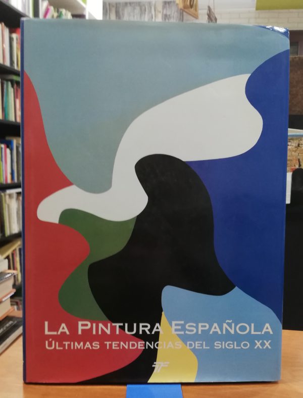 La pintura española Últimas tendencias del siglo XX