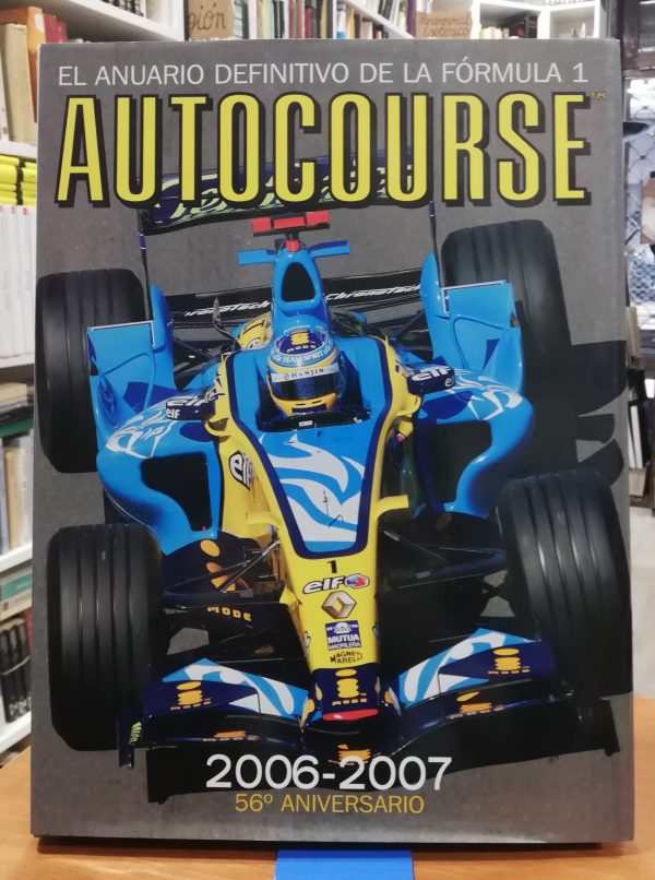 Autocourse El anuario definitivo de la fórmula 1 56º Aniversario 2006-2007