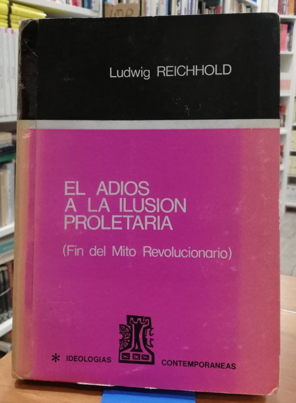 El adiós a la ilusión proletaria ( Fin del mito revolucionario )