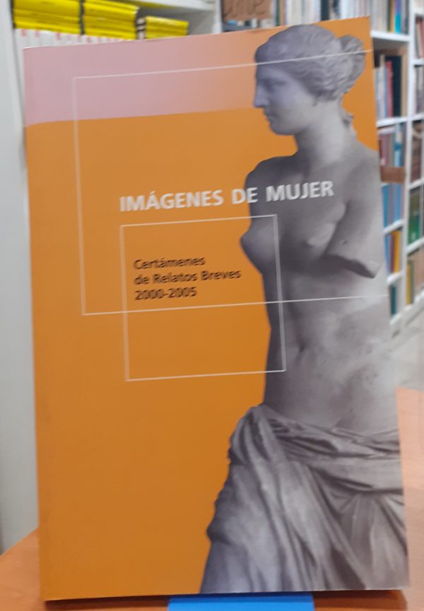 Imágenes de mujer Certámenes de Relatos Breves 2000-2005