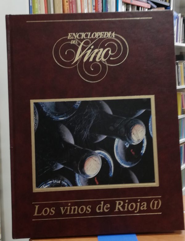 Enciclopedia del vino – Los vinos de Rioja ( I )