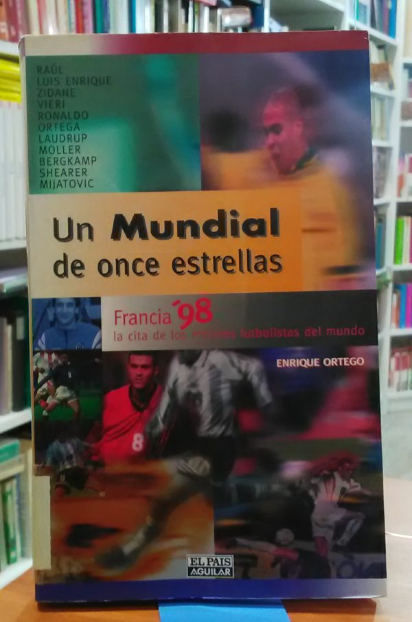 Un mundial de once estrellas Francia ‘98 la cita de los mejores futbolistas del mundo