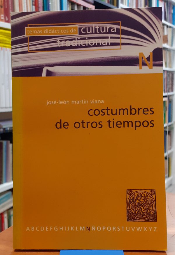 Costumbres de otros tiempos MARTÍN VIANA, JOSE LEÓN