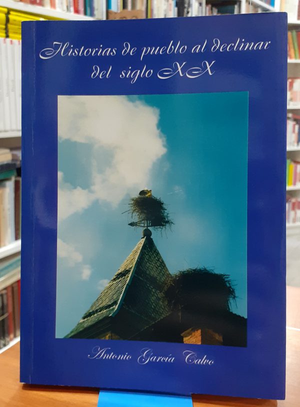 Historias del pueblo al declinar del siglo XX