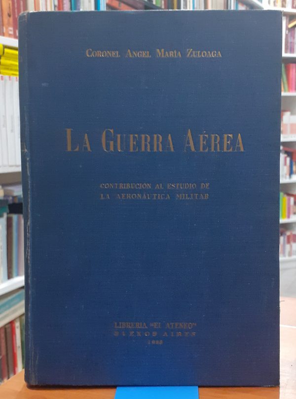 La guerra aérea Contribución al estudio de la aeronáutica militar