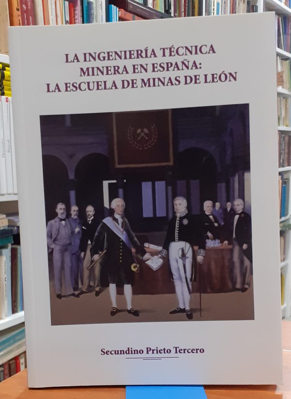 La ingeniería técnica minera en España: La Escuela de Minas de León