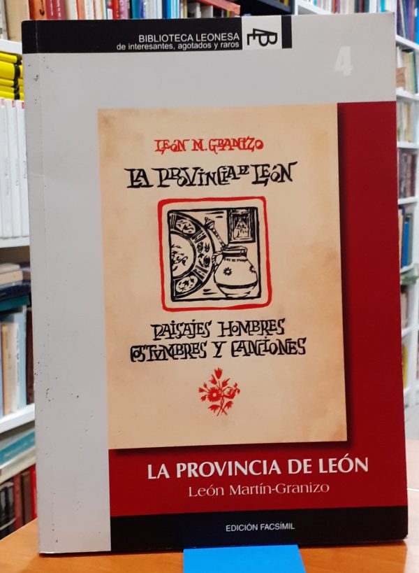 La provincia de León Paisajes, hombres, costumbres y canciones ( Facsimil )