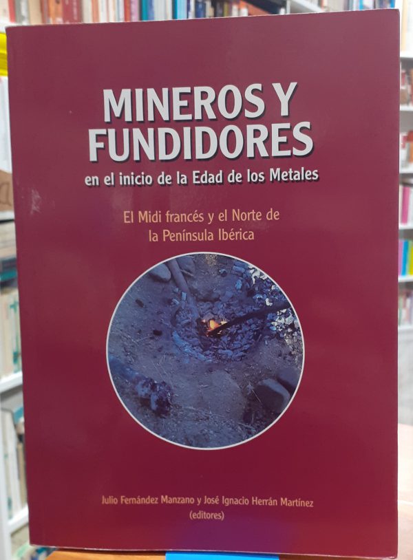 Mineros y fundadores en el inicio de la Edad de los Metales – El Midi francés y el Norte de la Península Ibérica