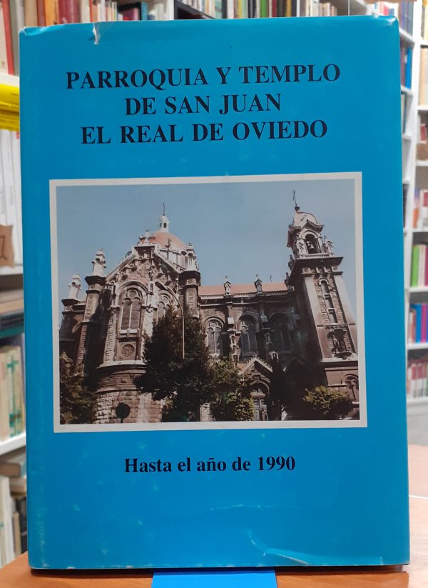 Parroquia de San Juan el Real de Oviedo hasta el año 1990