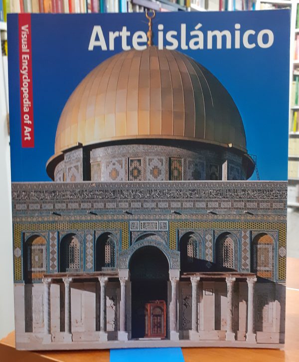 Arte islámico – Visual Encyclopedia of art Varios idiomas