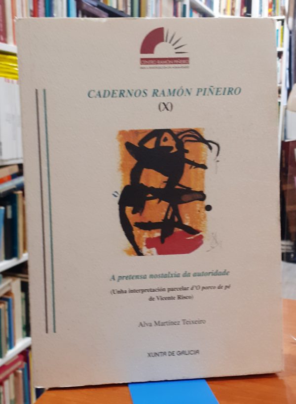Cadernos Ramón Piñeiro ( X ) A pretensa nostalxia da autoridade