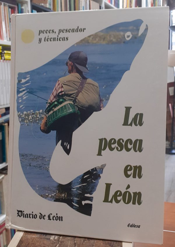 La pesca en León Peces, pescador y técnicas