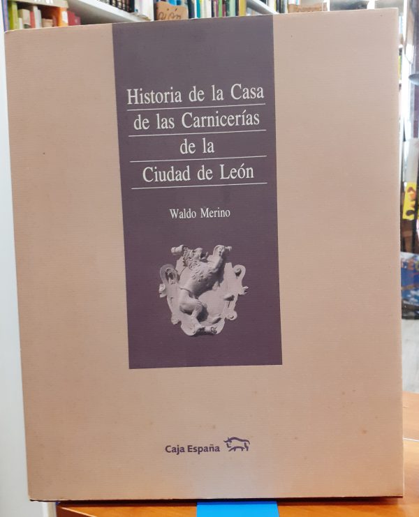 Historia de la Casa de las Carnicerías de la Ciudad de León