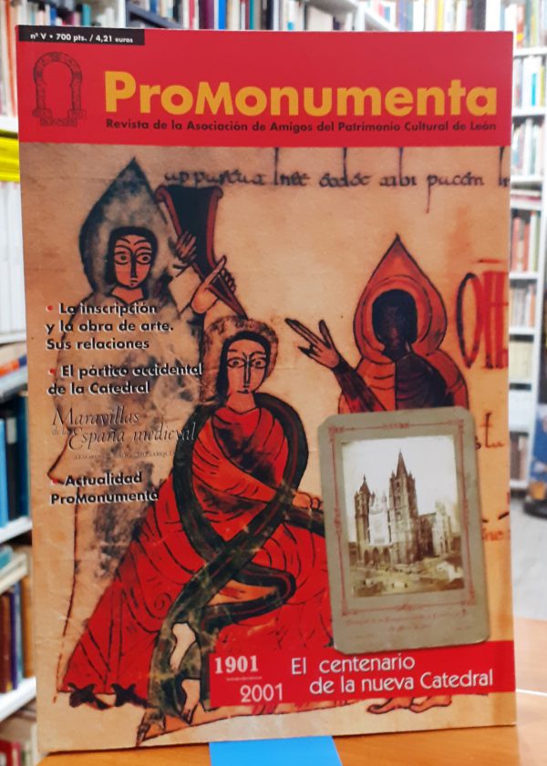 ProMonumenta: Revista de la Asociación de Amigos del Patrimonio Cultural de León – 1901-2001 El centenario de la nueva Catedral – N.º V