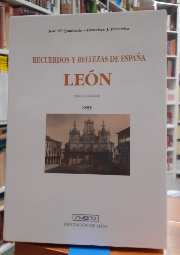 Recuerdos y bellezas de España León ( Edición Facsimil )