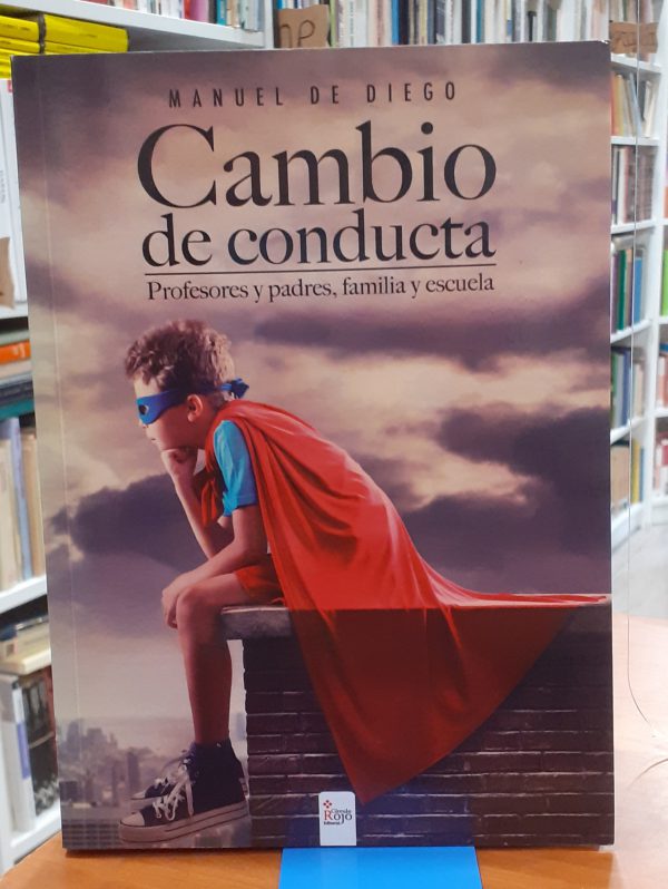 Cambio de conducta – Profesores y padres, familia y escuela
