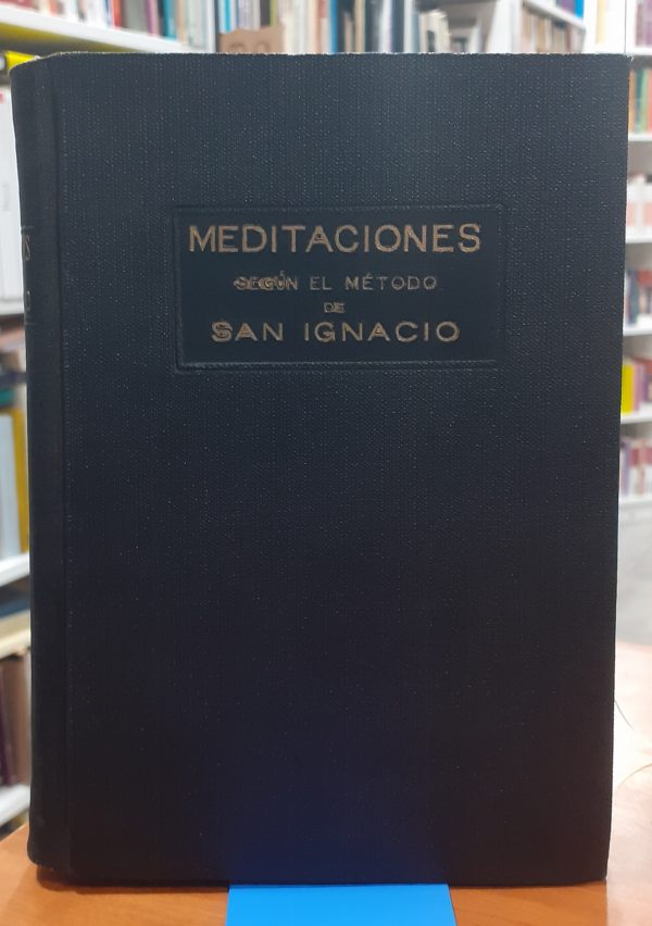 Meditaciones sobre el método de San Ignacio sobre las verdades fundamentales de la vida.