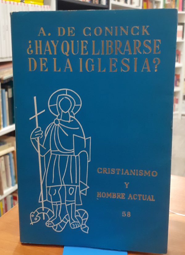 ¿Hay que librarse de la iglesia? Cristianismo y hombre actual 58
