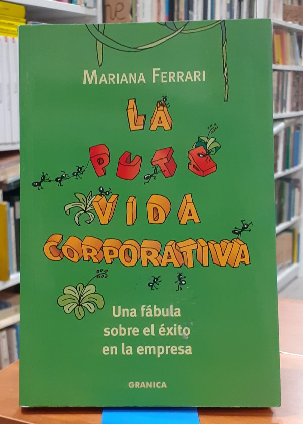 La puta vida corporativa una fábula sobre el éxito en la empresa