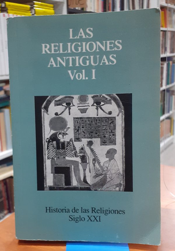 Las antiguas religiones Vol. I