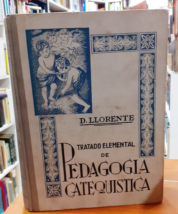 Tratado elemental de pedagogía catequística