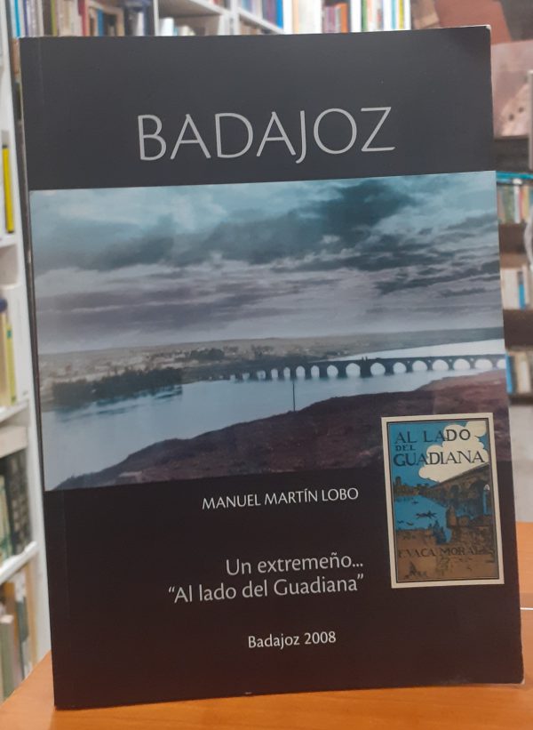 Badajoz, un extremeño “Al lado del Guadiana