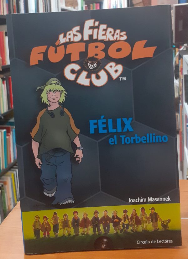 Las fieras Futbol Club – Félix el torbellino