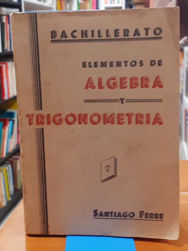 Elementos de álgebra y trigonometría sexto curso