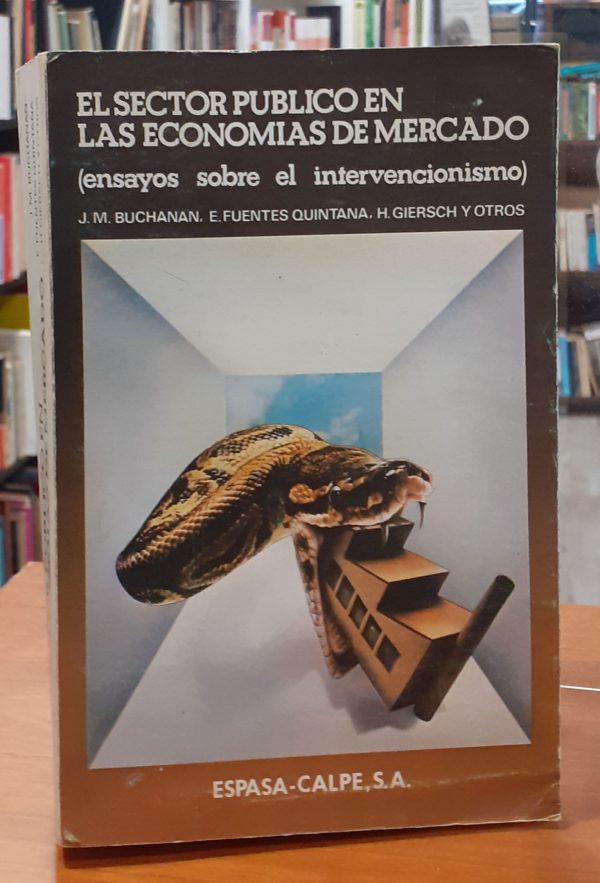 El sector público en las economías de mercado ( Ensayo sobre el intervencionismo )