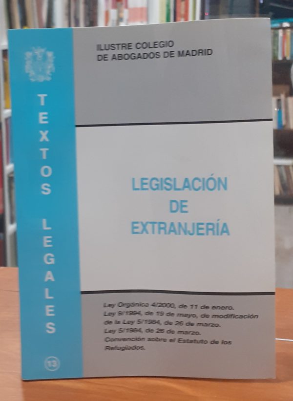 Legislación de Extranjería Ley orgánica 4/2000 Ley 9/1994 Ley 5/1984