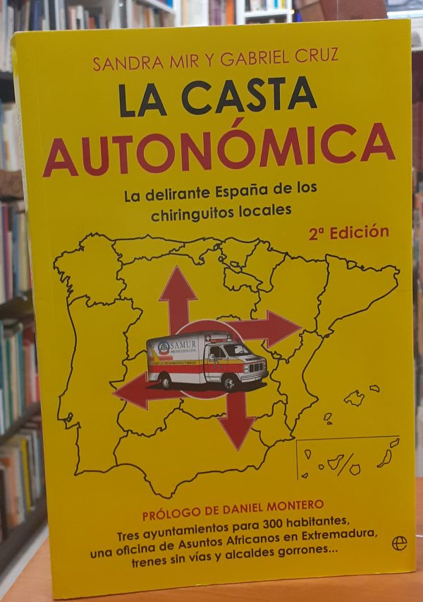 La casta autonómica – La delirante España  de los chiringuitos locales