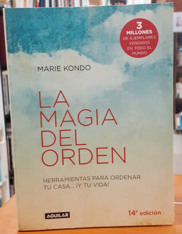 La magia del orden – Herramientas para ordenar tu casa … y tu vida