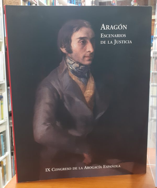 Aragón escenarios de la justicia – IX Congreso de la abogacía española