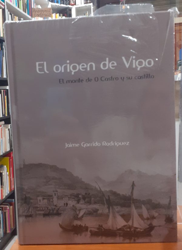 El origen de Vigo – El monte de O Castro y su castillo