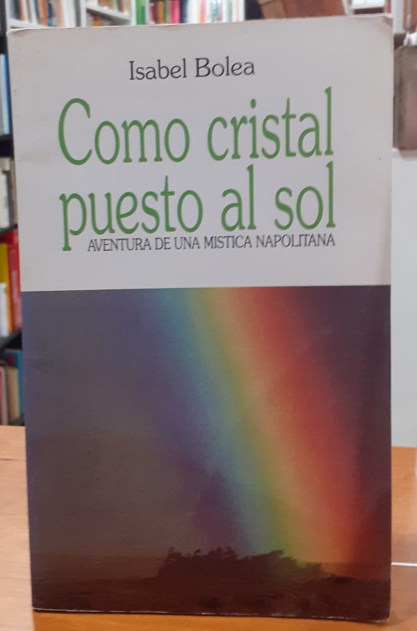 Como cristal puesto al sol Aventura de una mística napolitana
