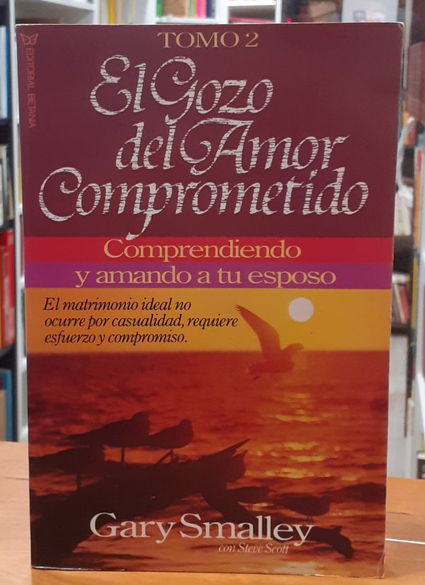 El gozo del amor comprometido Tomo 2