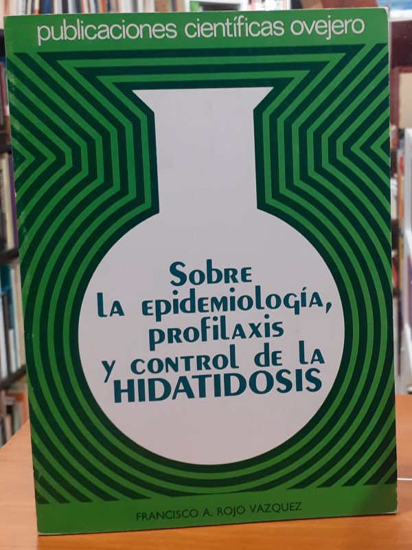 Sobre la epidemiología, profilaxis y control de la hidatidosis