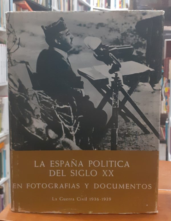 La España política del Siglo XX en fotografías y documentos Tomo  I – II – III ( · Tomos ) - Imagen 2