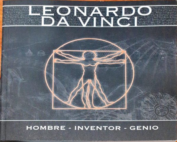 Leonardo Da Vinci . Hombre – Inventor – Genio