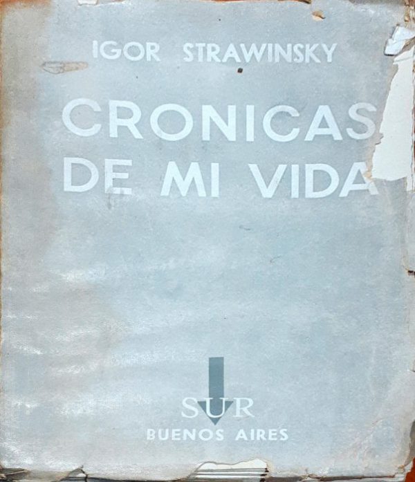 Crónicas de mi vida – Con una carta prólogo de Victoria Ocampo y un retrato de Picasso