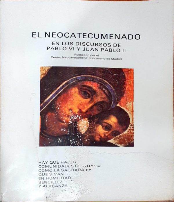 El neocatecumenado En los discurso de Pablo VI y Juan Pablo II