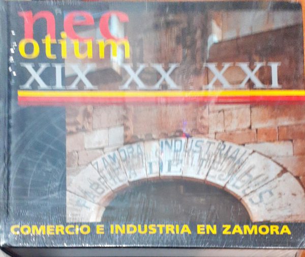 Necotium Comercio e industria en Zamora XIX XX XXI