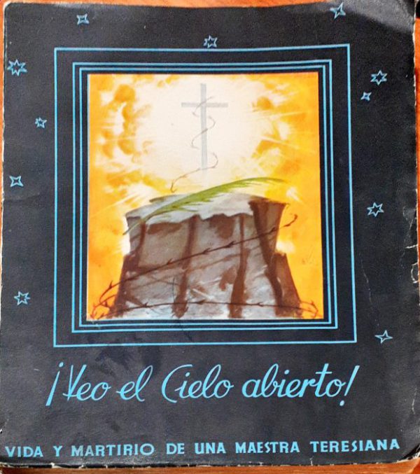 Veo el cielo abierto – Vida y martirio de una maestra teresiana