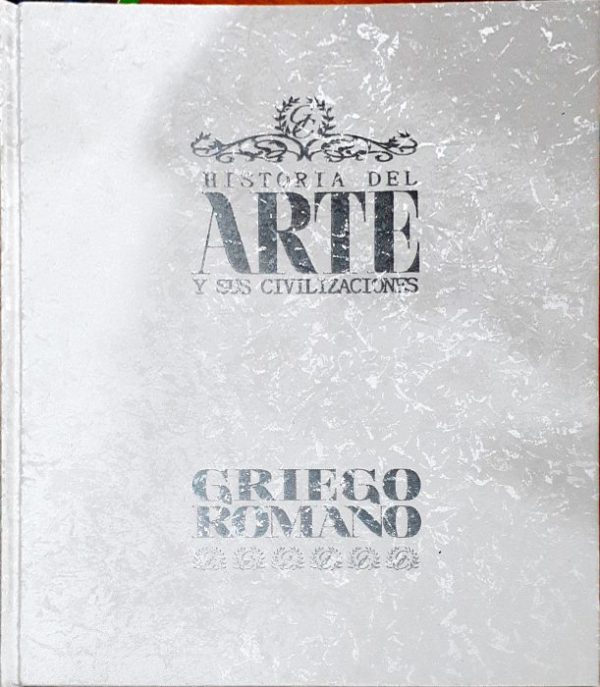 Historia del Arte y sus Civilizaciones – Griego/Romano