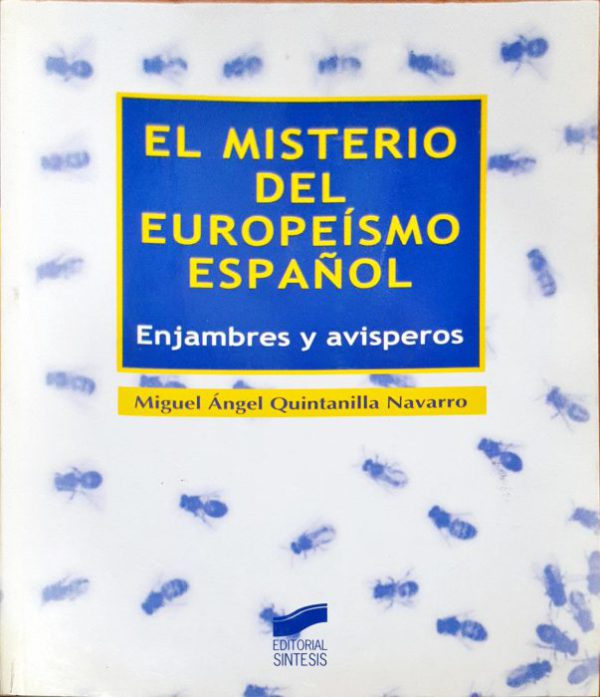 El misterio del europeísmo español – enjambres y avisperos