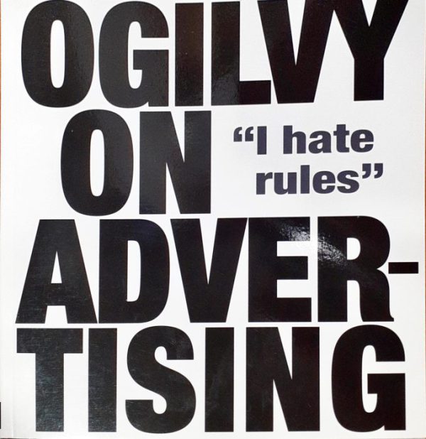 Ogilvy on advertising - “ I hate rules “ Libro en inglés