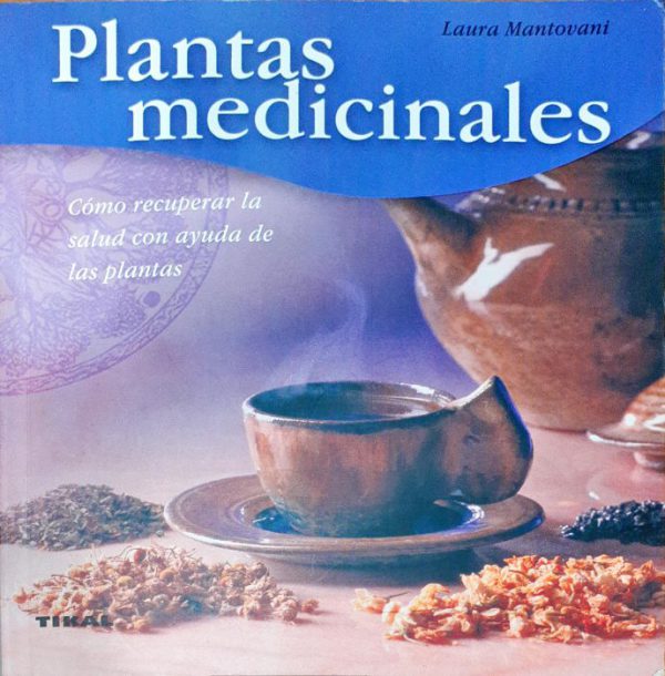Plantas medicinales – Como recuperar la salud con ayuda de las plantas