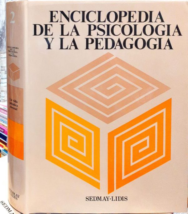 Enciclopedia de la psicología y la pedagogía Tomo II – La vida psíquica normal