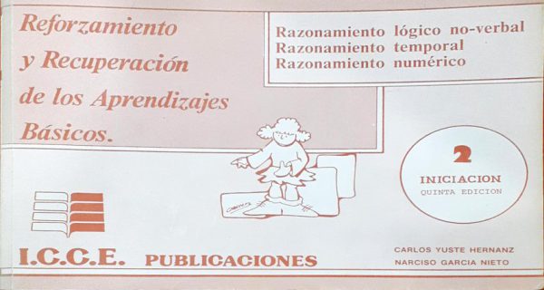 Reforzamiento y recuperación de los aprendizajes básicos – 2 – Razonamiento lógico no verbal – Razonamiento temporal – Razonamiento numérico